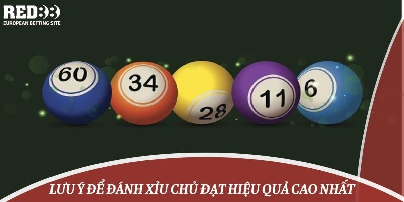 Lưu ý để đánh xỉu chủ đạt hiệu quả cao nhất