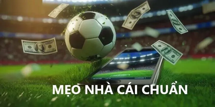Tại sao cần biết mẹo nhà cái chuẩn khi cá độ bóng đá?